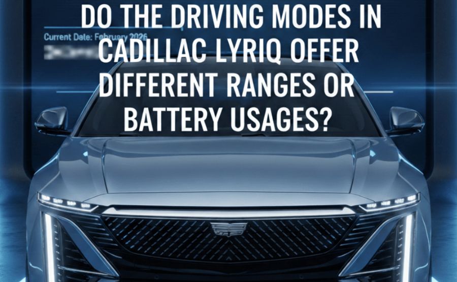Do the Driving Modes in Cadillac Lyriq Offer Different Ranges or Battery Usages? Full Breakdown